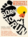 Born to Run (eBook): The Hidden Tribe, the Ultra-Runners, and the Greatest Race the World has Never Seen